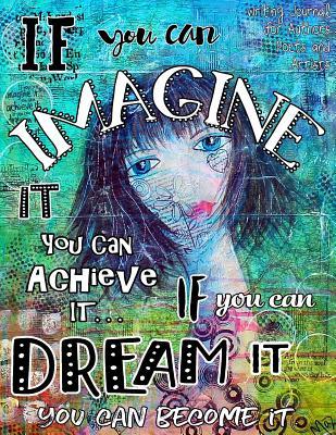 Read Online Writing Journal for Authors, Poets and Artists, If You Can Imagine It, You Can Achieve It, If You Can Dream It, You Can Become It: Inspirational Journal for Women, 220 Pages with 27 Lightly Ruled Lines -  file in ePub