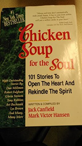 Full Download Chicken Soup for the Soul: 101 Stories to Open the Heart & Rekindle the Spirit - Jack Canfield file in PDF