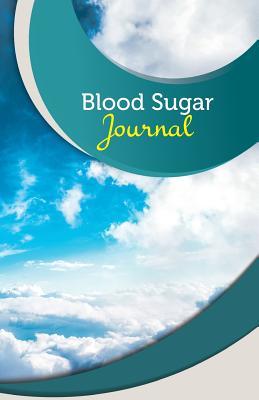 Full Download Blood Sugar Journal: 50 Pages, 5.5 X 8.5 Blue Skies - Blood Sugar Logbook Publishing file in ePub