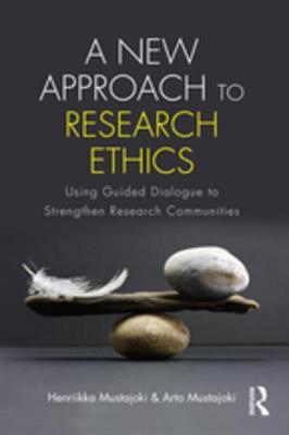 Read A New Approach to Research Ethics: Using Guided Dialogue to Strengthen Research Communities - Henriikka Mustajoki | PDF
