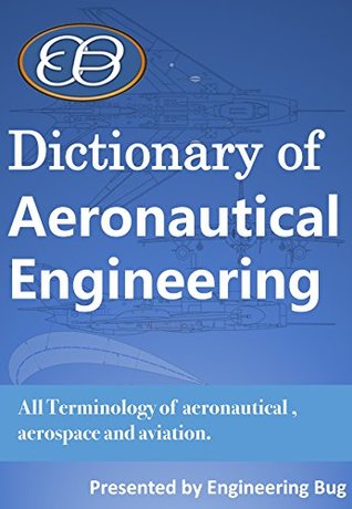 Read Online Aeronautical Dictionary: All Terms of Aeronautical - Engineering Bug | PDF