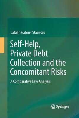 Full Download Self-Help, Private Debt Collection and the Concomitant Risks: A Comparative Law Analysis - C T Lin Gabriel St Nescu file in PDF