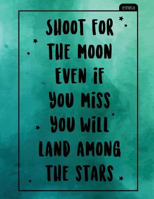 Read Online Shoot for the Moon Even If You Miss You Will Land Among the Stars: Notebook -  file in ePub