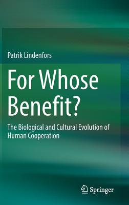 Read Online For Whose Benefit?: The Biological and Cultural Evolution of Human Cooperation - Patrik Lindenfors file in PDF