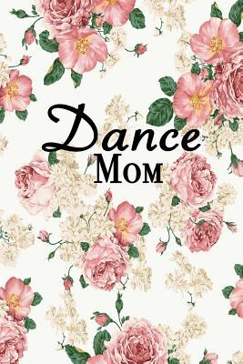 Read Online Dance Mom: Dance Mom Journal, Proud Dance Mom, Mom Gift, 150 Lined Pages -  | PDF