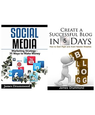 Read Online Network Marketing: Social Media Marketing Strategy - How to Create a Successful Blog in 5 Days - James Drummond file in ePub