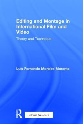 Read Editing and Montage in International Film and Video: Theory and Technique - Luis Fernando Morales Morante file in ePub