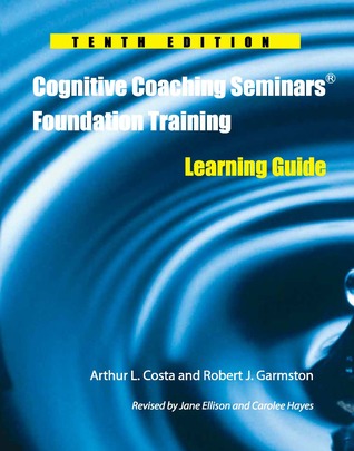 Full Download Cognitive Coaching Seminars Foundation Training - Arthur L. Costa file in PDF