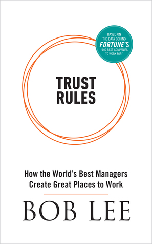 Download Trust Rules: How the World's Best Managers Create Great Places to Work - Bob Lee file in ePub