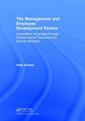 Download The Management and Employee Development Review: Competitive Advantage Through Transformative Teamwork and Evolved Mindsets - Kelly Graves | PDF