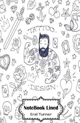 Download Notebook Lined: Tattoo: 120 Blank Lined Page Softcover Journal, 5.5 X 8.5 (Blank Notebook Journal) -  file in ePub