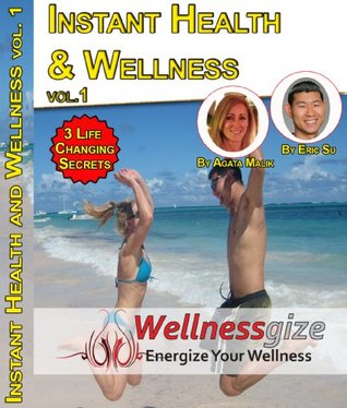 Download Instant Health and Wellness: 3 Life Changing Secrets (Vol Book 1) - Eric Su | ePub