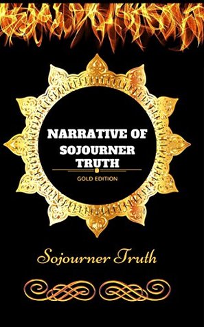 Full Download Narrative of Sojourner Truth: By Sojourner Truth - Illustrated - Sojourner Truth | PDF