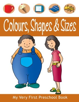 Read Online Shapes, Colours & Sizes (My Very First Preschool Book) - Pegasus file in PDF