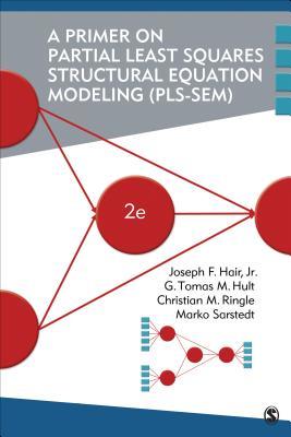 Read Online A Primer on Partial Least Squares Structural Equation Modeling (Pls-Sem) - Joseph F. Hair Jr. | PDF