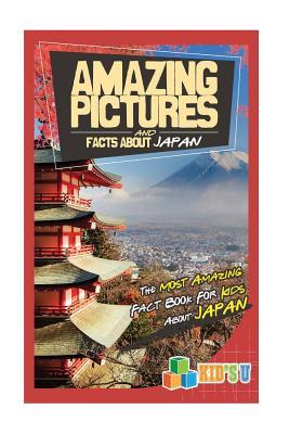 Read Online Amazing Pictures and Facts about Japan: The Most Amazing Fact Book for Kids about Japan - Mina Kelly | ePub