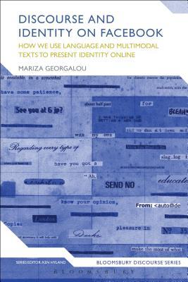 Full Download Discourse and Identity on Facebook: How we use language and multimodal texts to present identity online - Mariza Georgalou file in PDF