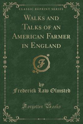 Download Walks and Talks of an American Farmer in England (Classic Reprint) - Frederick Law Olmsted file in PDF