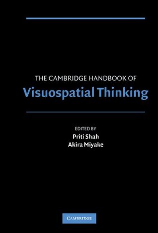 Read The Cambridge Handbook of Visuospatial Thinking (Cambridge Handbooks in Psychology) - Priti Shah | PDF