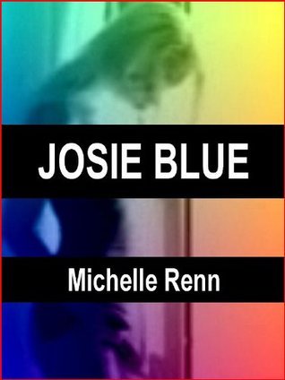 Download Josie Blue: An Erotic Novella of Lust and Murder - Michelle Renn | PDF