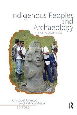 Download Indigenous Peoples and Archaeology in Latin America - Cristóbal Gnecco file in ePub