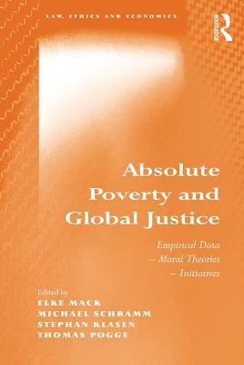 Full Download Absolute Poverty and Global Justice: Empirical Data - Moral Theories - Initiatives - Michael Schramm file in ePub