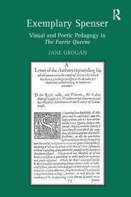 Download Exemplary Spenser: Visual and Poetic Pedagogy in the Faerie Queene - Jane Grogan file in ePub
