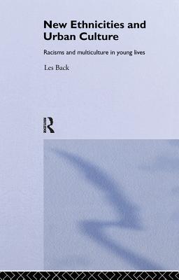 Read Online New Ethnicities and Urban Culture: Social Identity and Racism in the Lives of Young People - Les Back | ePub