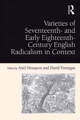 Download Varieties of Seventeenth- And Early Eighteenth-Century English Radicalism in Context - Ariel Hessayon | ePub