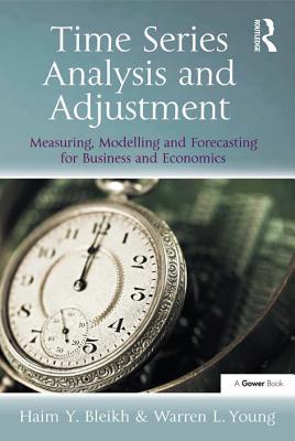 Download Time Series Analysis and Adjustment: Measuring, Modelling and Forecasting for Business and Economics - Haim Y Bleikh | ePub
