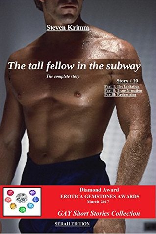 Read The tall fellow in the subway: The complete story (Parts l, ll, lll) (GAY Short Stories Collection Book 10) - Steven Krimm | ePub