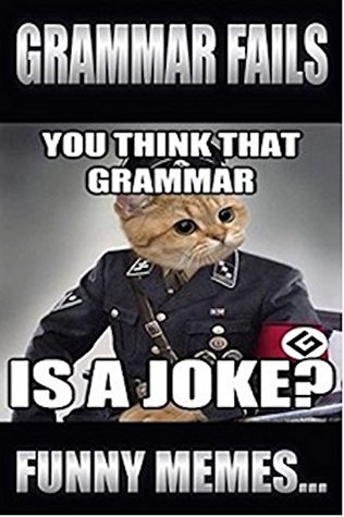 Download Memes: Grammar Fails - Funny Grammar Memes, Fails, Mistakes, Goofs And Language Disasters - Back To School For You - Memes file in PDF