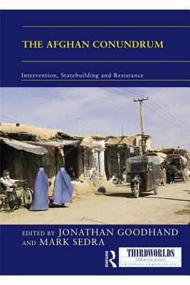 Read The Afghan Conundrum: Intervention, Statebuilding and Resistance - Jonathan Goodhand | ePub