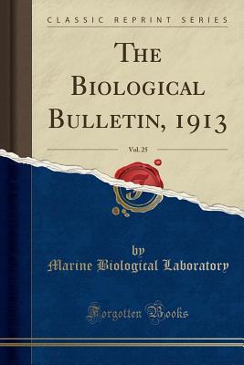 Read The Biological Bulletin, 1913, Vol. 25 (Classic Reprint) - Marine Biological Laboratory | ePub