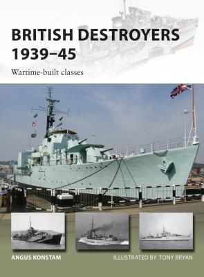 Download British Destroyers 1939–45: Wartime-built classes - Angus Konstam file in PDF