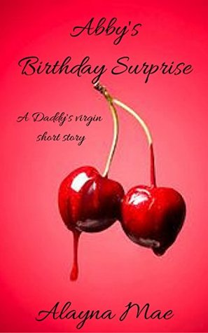 Download Abby's Birthday Surprise: A Daddy's Virgin Short Story (Daddy's Virgin Short Stories Book 1) - Alayna Mae file in ePub