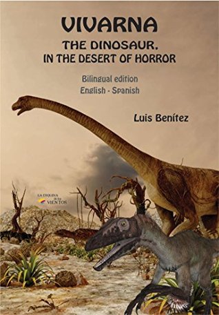 Full Download Vivarna, the dinosaur, in the desert of horror (Bilingual) - Luis Benítez | PDF