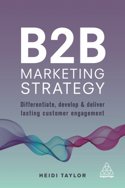 Read B2B Marketing Strategy: Differentiate, Develop and Deliver Lasting Customer Engagement - Heidi Taylor file in ePub