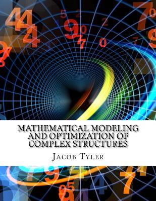 Read Mathematical Modeling and Optimization of Complex Structures - Jacob Tyler | PDF