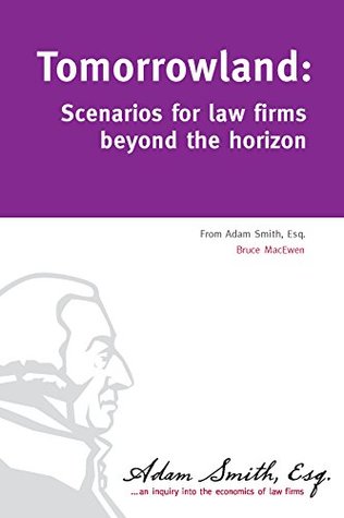 Full Download Tomorrowland: Scenarios for law firms beyond the horizon - Bruce Macewen file in ePub