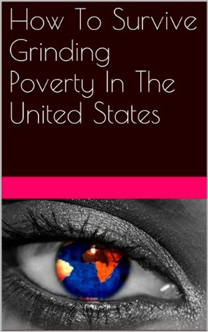 Read Online How To Survive Grinding Poverty In The United States - s storm | ePub