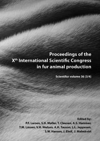 Read Proceedings of the Xth International Scientific Congress in Fur Animal Production - P.F. Larsen file in ePub