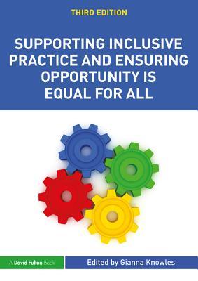 Read Online Supporting Inclusive Practice and Ensuring Opportunity Is Equal for All - Gianna Knowles file in PDF