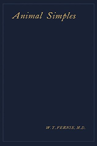 Full Download Animal Simples: Approved for Modern Uses of Cure - William Thomas Fernie file in ePub