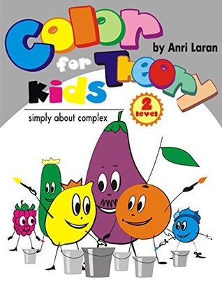 Read Color Theory for kids #2: Author's technique of mixing colors in a fairy tale form (simply about complex) - Anri Laran file in ePub