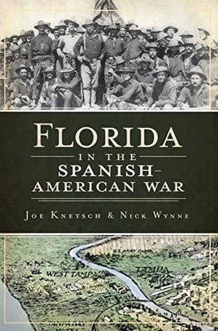 Read Florida in the Spanish-American War (Military) - Joe Knetsch file in PDF