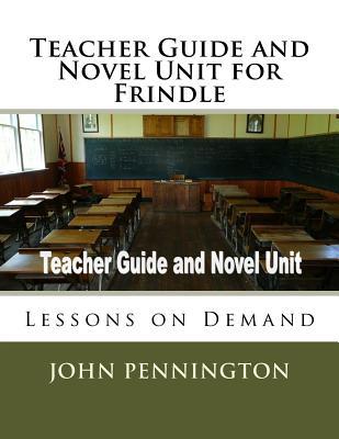 Full Download Teacher Guide and Novel Unit for Frindle: Lessons on Demand - John Pennington file in ePub