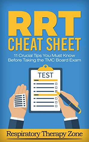 Full Download RRT Cheat Sheet: 11 Crucial Tips You Must Know Before Taking the TMC Board Exam - Johnny Lung file in ePub