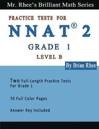 Download Two Full Length Full Color Practice Tests for the NNAT2---Grade 1 (Level B): NNAT2 Level B (Grade 1)---Two Full Length (Colored) Practice Tests - Yeon Rhee file in PDF