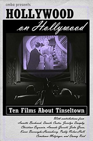 Read Online Hollywood on Hollywood: Essays on Ten Films About Tinseltown (Classic Movie Blog Association Presents Book 4) - Danny Reid | ePub